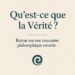 Qu’est-ce que la Vérité ?
